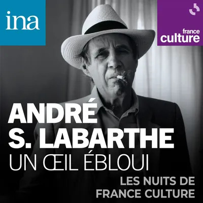 - 400x400_sc_andre-s-labarthe-un-oeil-ebloui podcast france culture - le lieu documentaire