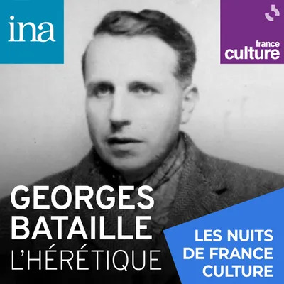 400x400_sc_georges-bataille podcast france culture - le lieu documentaire